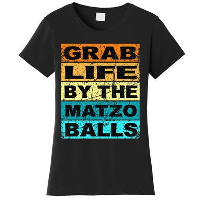 Grab Life By The Matzo Balls Kosher Passover Women's T-Shirt