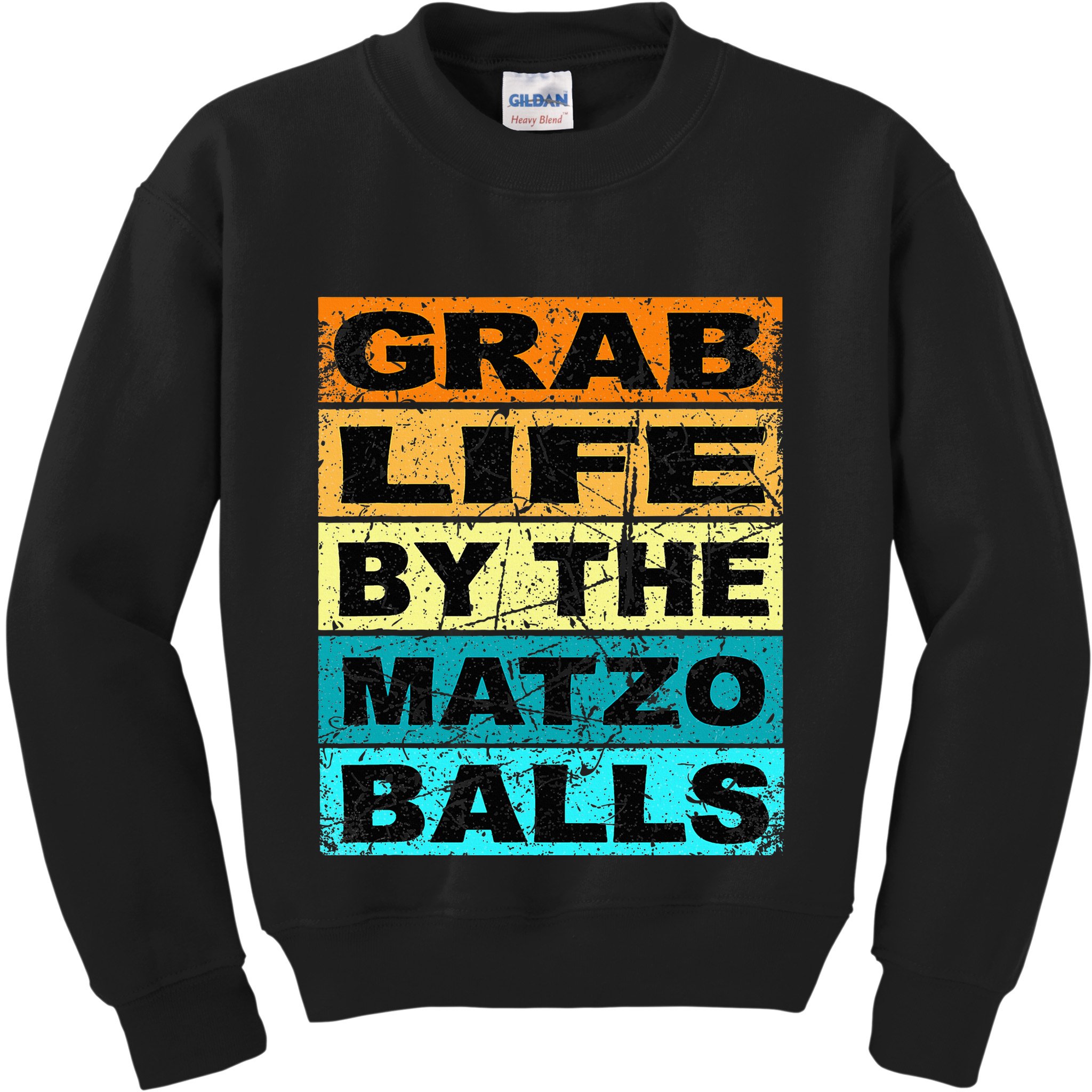 Grab Life By The Matzo Balls Kosher Passover Kids Sweatshirt
