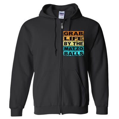 Grab Life By The Matzo Balls Kosher Passover Full Zip Hoodie