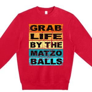 Grab Life By The Matzo Balls Kosher Passover Premium Crewneck Sweatshirt