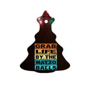 Grab Life By The Matzo Balls Kosher Passover Ceramic Tree Ornament