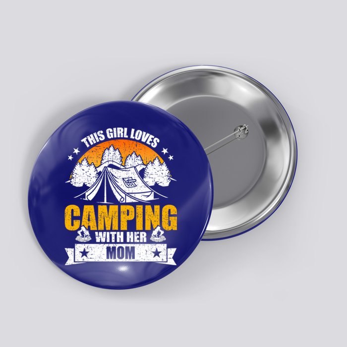 Girl Loves Camping With Her Mom Camper Gift Button