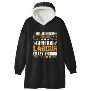 General Labor Crazy Enough To Love It Labor Day Gift Hooded Wearable Blanket