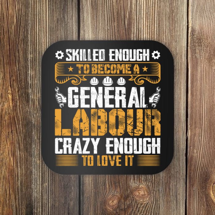 General Labor Crazy Enough To Love It Labor Day Gift Coaster