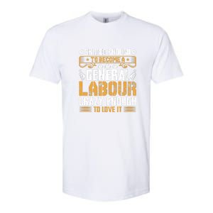 General Labor Crazy Enough To Love It Labor Day Gift Softstyle CVC T-Shirt