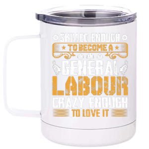 General Labor Crazy Enough To Love It Labor Day Gift 12 oz Stainless Steel Tumbler Cup