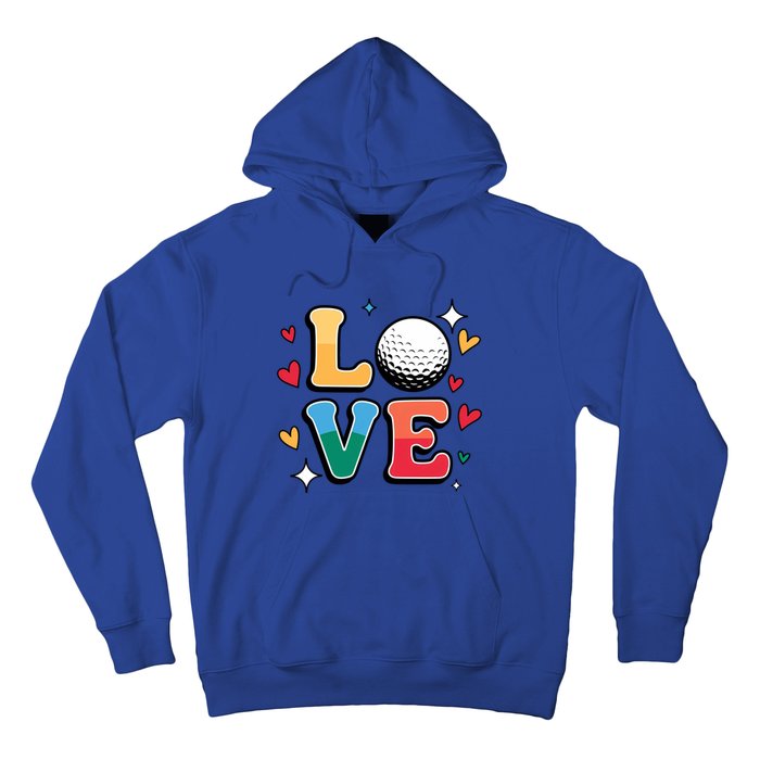 Golf Love Cute Golfing N And Colorful Golfer Meaningful Gift Hoodie