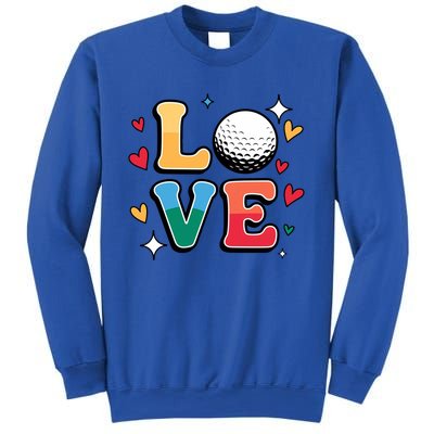 Golf Love Cute Golfing N And Colorful Golfer Meaningful Gift Sweatshirt