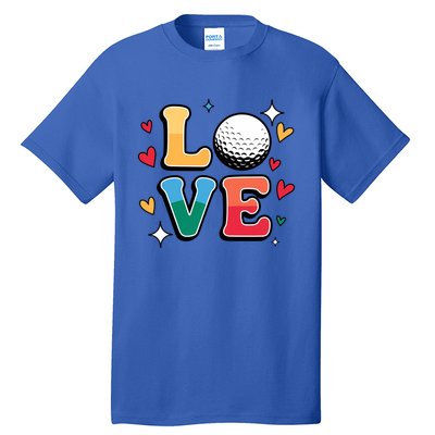 Golf Love Cute Golfing N And Colorful Golfer Meaningful Gift Tall T-Shirt