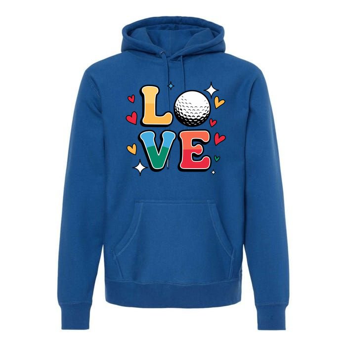 Golf Love Cute Golfing N And Colorful Golfer Meaningful Gift Premium Hoodie