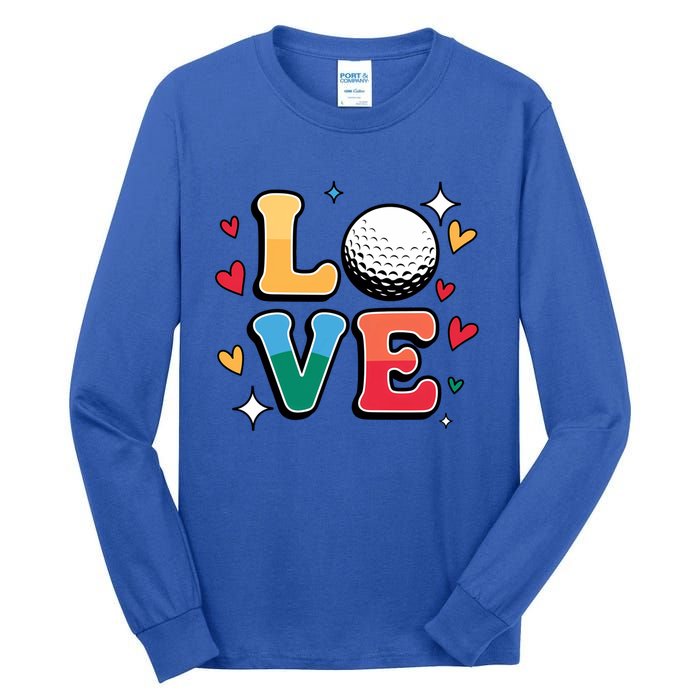 Golf Love Cute Golfing N And Colorful Golfer Meaningful Gift Tall Long Sleeve T-Shirt