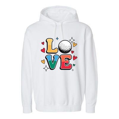 Golf Love Cute Golfing N And Colorful Golfer Meaningful Gift Garment-Dyed Fleece Hoodie