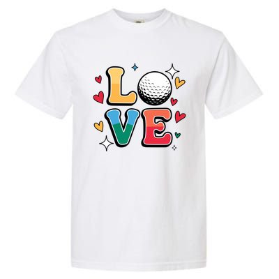 Golf Love Cute Golfing N And Colorful Golfer Meaningful Gift Garment-Dyed Heavyweight T-Shirt