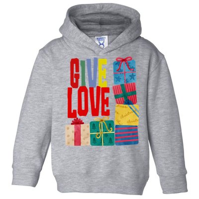 Give Love Christmas Holiday Gifts Toddler Hoodie