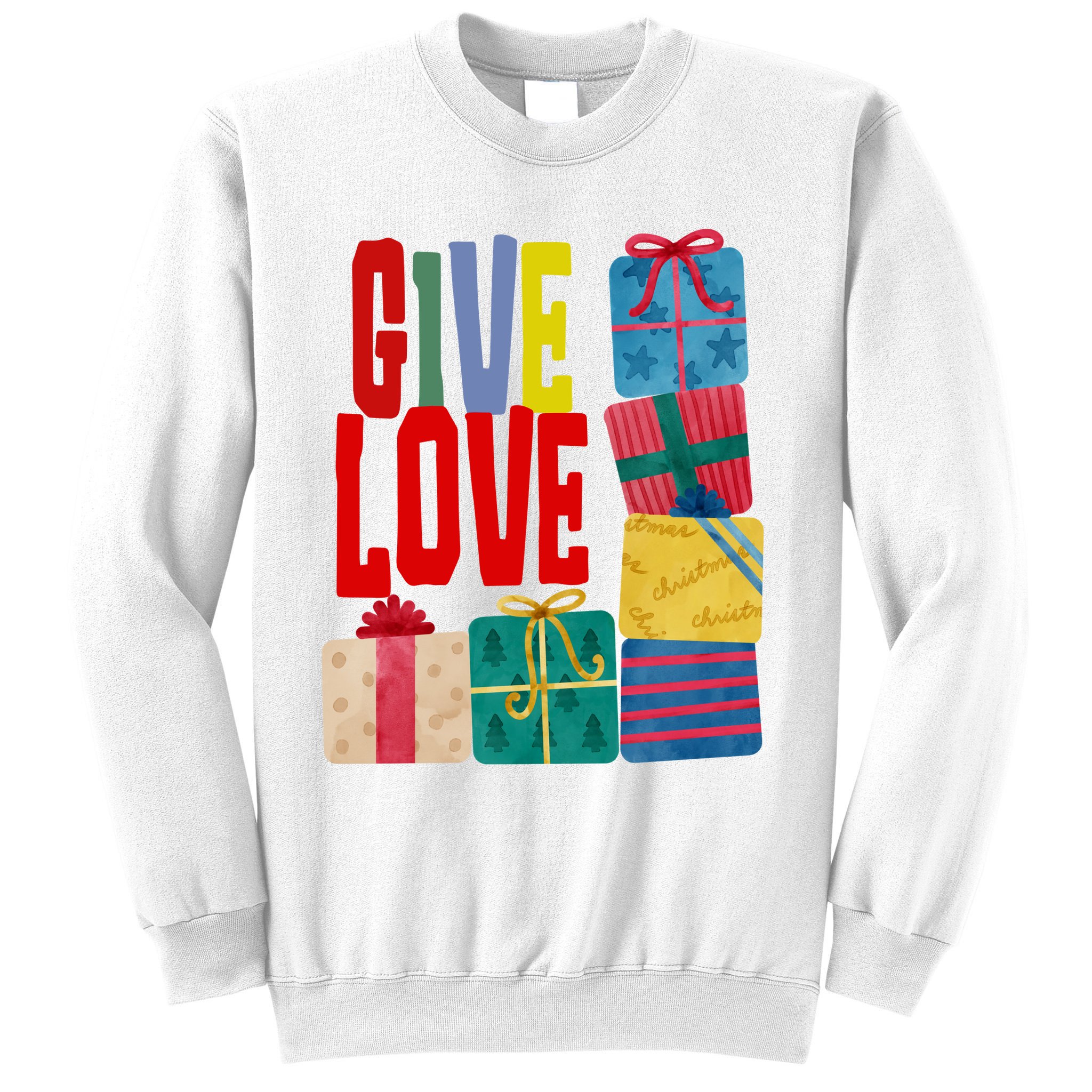 Give Love Christmas Holiday Gifts Sweatshirt