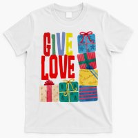 Give Love Christmas Holiday Gifts T-Shirt