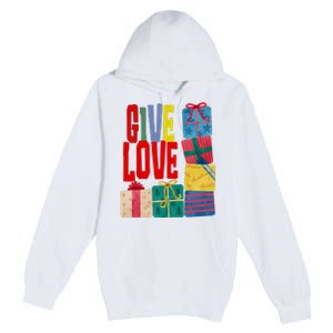 Give Love Christmas Holiday Gifts Premium Pullover Hoodie