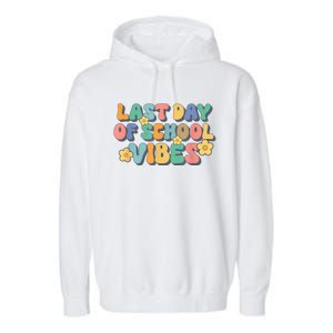 Groovy Last Day Of School Vibes Teacher Student Graduation Garment-Dyed Fleece Hoodie