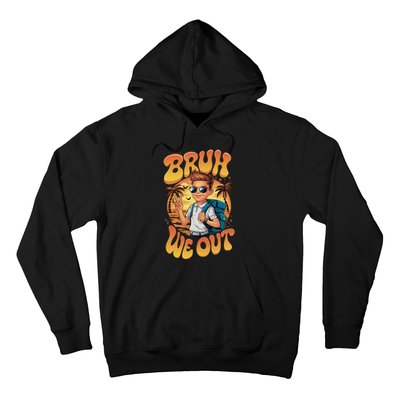 Groovy Last Day Of School Bruh We Out Hoodie