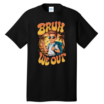 Groovy Last Day Of School Bruh We Out Tall T-Shirt