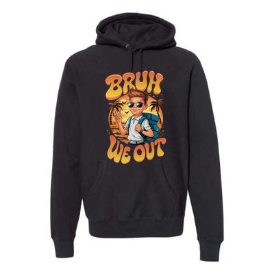 Groovy Last Day Of School Bruh We Out Premium Hoodie