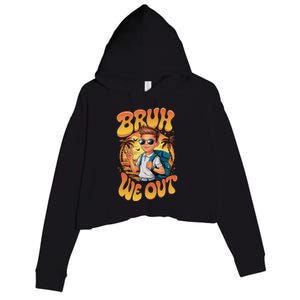 Groovy Last Day Of School Bruh We Out Crop Fleece Hoodie