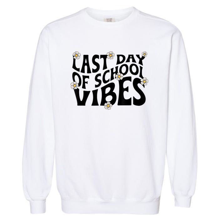 Groovy Last Day Of School Vibes Teacher Student Graduation Garment-Dyed Sweatshirt