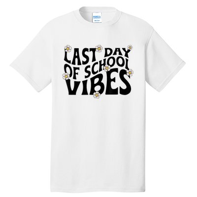 Groovy Last Day Of School Vibes Teacher Student Graduation Tall T-Shirt