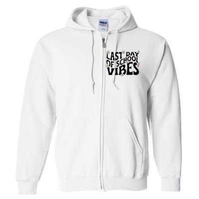 Groovy Last Day Of School Vibes Teacher Student Graduation Full Zip Hoodie