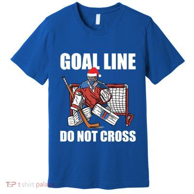 Goal Line Do Not Cross Santa Goalkeeper Christmas Goalie Gift Premium T-Shirt