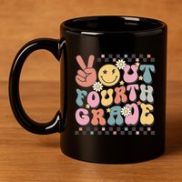 Groovy Last Day Of School 4th Grade Peace Out Fourth Grade 11oz C Handle Ceramic Mug