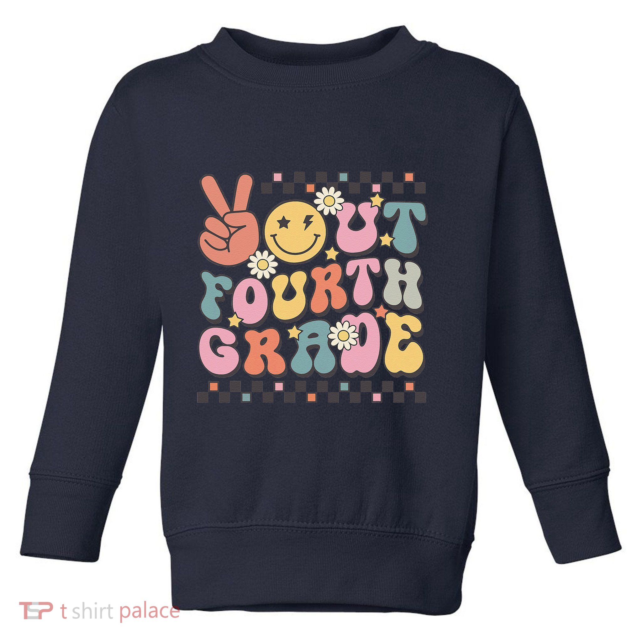 Groovy Last Day Of School 4th Grade Peace Out Fourth Grade Toddler Sweatshirt