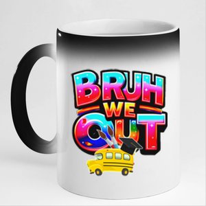 Grad Last Day Of School Farewell Party Bruh We Out Gift 11oz Black Color Changing Mug