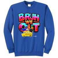 Grad Last Day Of School Farewell Party Bruh We Out Gift Sweatshirt