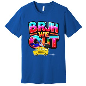 Grad Last Day Of School Farewell Party Bruh We Out Gift Premium T-Shirt