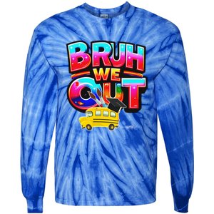 Grad Last Day Of School Farewell Party Bruh We Out Gift Tie-Dye Long Sleeve Shirt