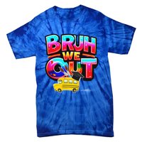 Grad Last Day Of School Farewell Party Bruh We Out Gift Tie-Dye T-Shirt