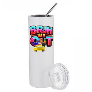 Grad Last Day Of School Farewell Party Bruh We Out Gift Stainless Steel Tumbler