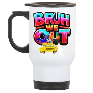 Grad Last Day Of School Farewell Party Bruh We Out Gift Stainless Steel Travel Mug