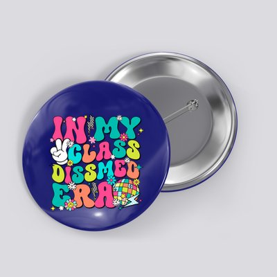Graduate Last Day Of School Groovy In My Class Dismissed Era Cute Gift Button