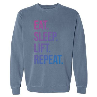 Gym Lifting Eat Sleep Lift Repeat Gift Garment-Dyed Sweatshirt