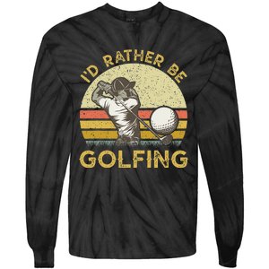 Golf Lover For Dad Papa Fathers Day ID Rather Be Golfing Tie-Dye Long Sleeve Shirt