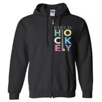 Girls Love Field Hockey Fun Birthday Gift Product Gift Full Zip Hoodie