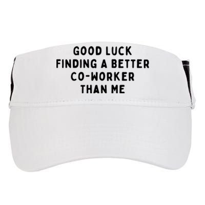 Good Luck Finding A Better CoWorker Than ME Adult Drive Performance Visor