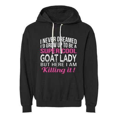 Goat Lady Funny Goat Lover Gifts Garment-Dyed Fleece Hoodie