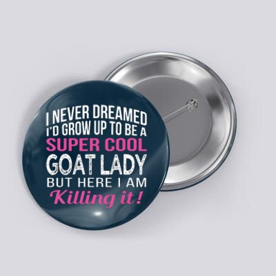 Goat Lady Funny Goat Lover Gifts Button