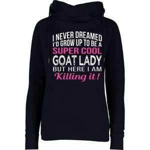 Goat Lady Funny Goat Lover Gifts Womens Funnel Neck Pullover Hood