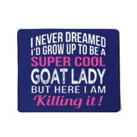 Goat Lady Funny Goat Lover Gifts Mousepad