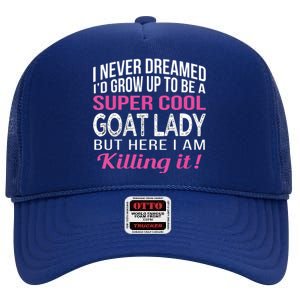 Goat Lady Funny Goat Lover Gifts High Crown Mesh Back Trucker Hat