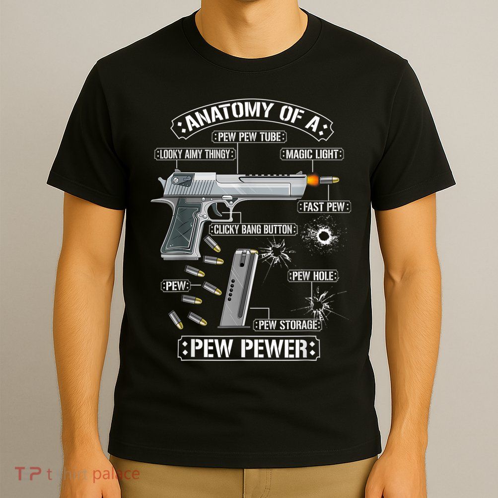 Gun Lovers Funny Amendment Meme Anatomy Of A Pew Pewer T-Shirt